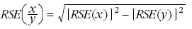 Equation - RSE(x/y)= square root of [RSE(x)] squared - [RSE(y)] squared