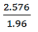 Convert to a 99% confidence interval by multiplying the MoE by 2.576 over 1.96.