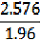 Formula used to convert 95% Margin of Error of a proportion to a 99% Margin of Error